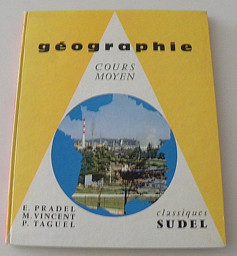 Géographie De France - Cours Moyen - Pradel Et Vincent 