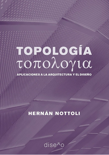 Topología, De Hernán Nóttoli. Editorial Nobuko/diseño Editorial, Tapa Blanda En Español, 2021