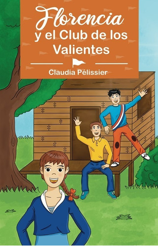 Libro Florencia Y El Club De Los Valientes