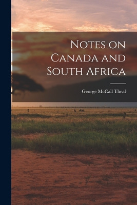 Libro Notes On Canada And South Africa [microform] - Thea...