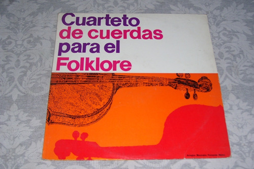Cuarteto De Cuerdas Para El Folklore - Vinilo Lp