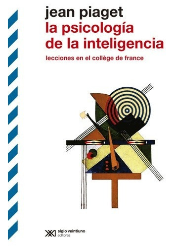 Libro La Psicología De La Inteligencia Jean Piaget Siglo 21