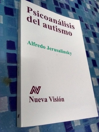 Psicoanálisis Del Autismo, Jerusalinsky, Nueva Visión