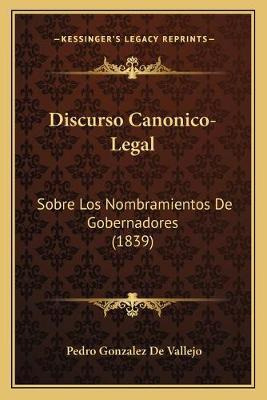 Libro Discurso Canonico-legal : Sobre Los Nombramientos D...