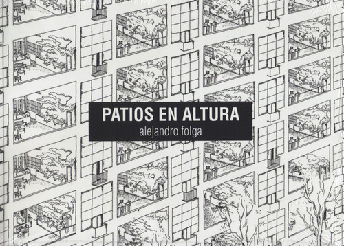 Patios En Altura, De Alejandro Folga. Editorial Universidad De La República En Español