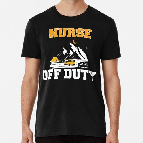 Remera Nurse Quote Nurse Off Duty Algodon Premium