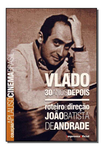 Vlado 30 Anos Depois, De Andrade, João Batista De. Editora Imprensa Oficial Em Português