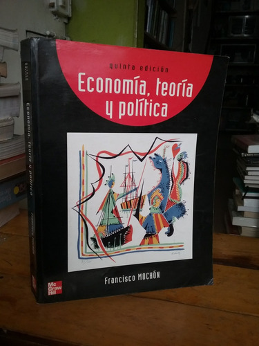 Economia Teoria Y Politica Francisco Mocho  Ed Mc Graw  Hill