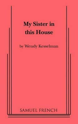 My Sister In This House - Wendy Ann Kesselman