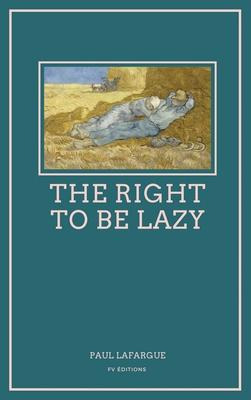 Libro The Right To Be Lazy : Easy To Read Layout - Paul L...