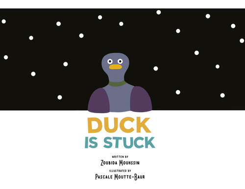 Duck Is Stuck: No aplica, de Mouhssin, Zoubida. Serie No aplica, vol. No aplica. Editorial CLAVIS PUB, tapa dura, edición 1 en inglés, 2018