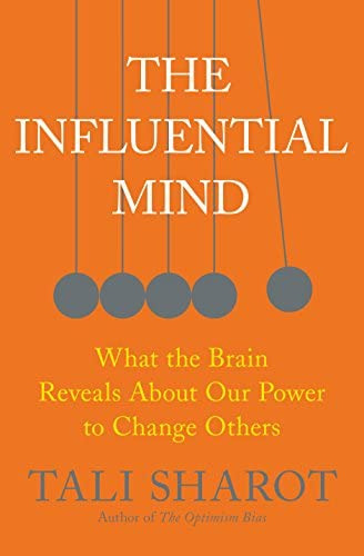 The Influential Mind: What The Brain Reveals About Our Power To Change Others, De Sharot, Tali. Editorial Henry Holt & Company, Tapa Dura En Inglés