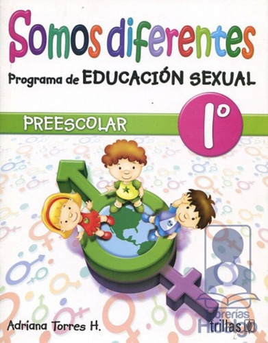 Somos Diferente Programa De Educación Sexual Preescolar 1, De Torres H., Adriana., Vol. 1. Editorial Trillas, Tapa Blanda, Edición 1a En Español, 2008