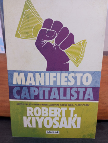Manifiesto Capitalista De Robert Kiyosaki