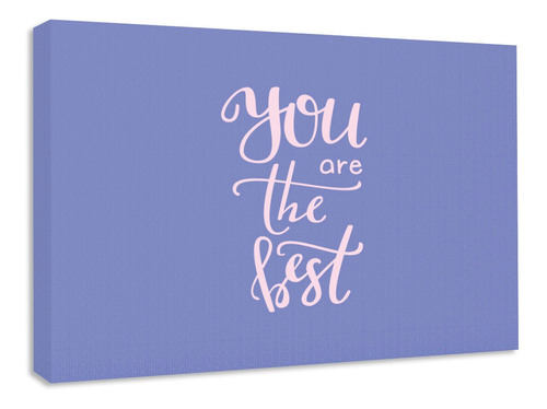 Cuadro Decorativo Frase Fondo Aelegir You Are The Best 60x40