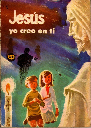 Jesús Yo Creo En Ti - Hna. M. B. Miner / Ediciones Paulinas