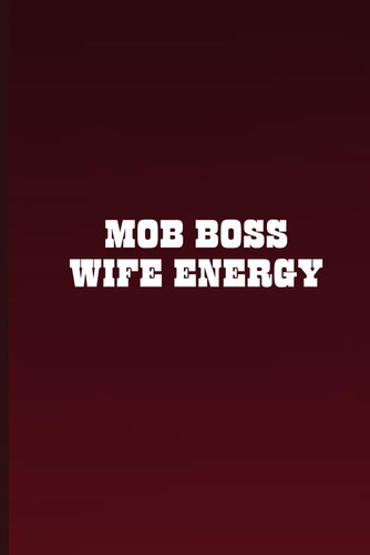 Libro: Mob Boss Wife Energy: Dark Red Burgundy Mob Wife Aest