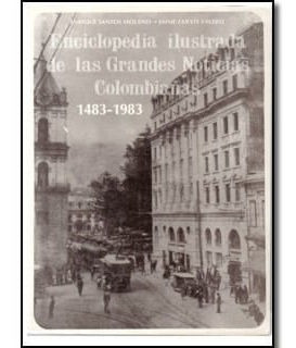 Enciclopedia Ilustrada De Las Grandes Noticias Colombianas 1