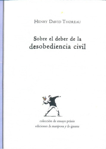 Sobre El Deber De La Desobediencia Civil - Thoreau , Hernand