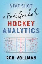 Stat Shot : A Fanas Guide To Hockey Analytics - Rob Vollman