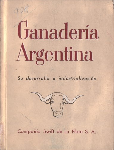 Ganaderia Argentina: Su Desarrollo E Industrialización - Rom