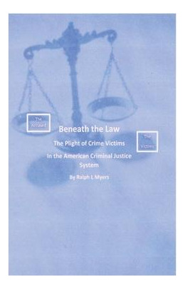 Libro Beneath The Law : The Plight Of Crime Victims In Th...