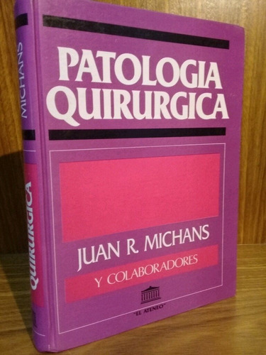 Patología Quirúrgica - Michans (1987, El Ateneo)