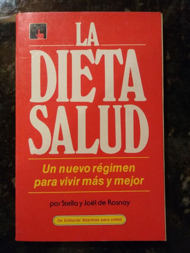 Stella Y Joël De Rosnay - La Dieta Salud Régimen Vivir Mejor