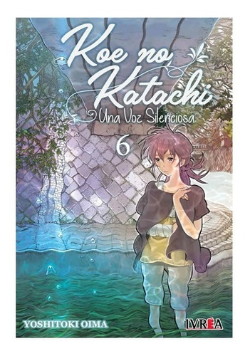 Manga Koe No Katachi - Una Voz Silenciosa 6  Ivrea Arg + Reg