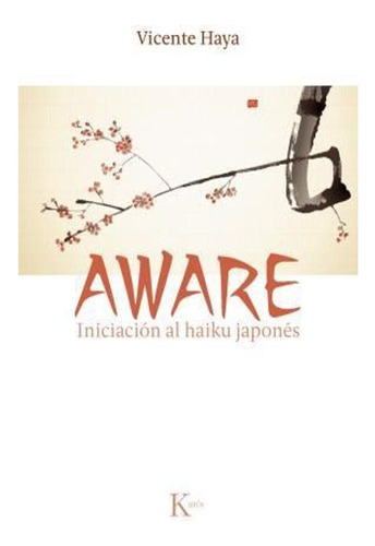 Aware: Iniciación Al Haiku Japonés Vicente Haya