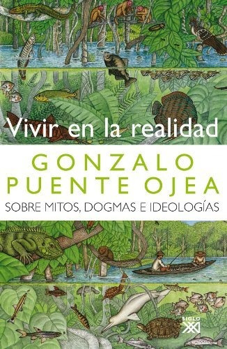 Vivir En La Realidad: Sobre Mitos, Dogmas E Ideologías (bibl