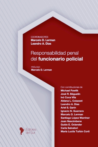 RESPONSABILIDAD PENAL DEL FUNCIONARIO POLICIAL, de LERMAN, Marcelo D.., vol. 1. Editorial Del Sur, tapa blanda, edición 1 en español, 2020