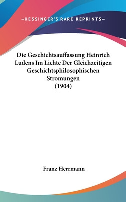 Libro Die Geschichtsauffassung Heinrich Ludens Im Lichte ...