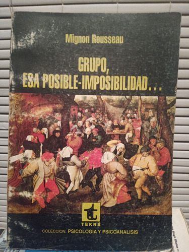 Grupo, Esa Posible-imposibilidad... Mignon Rousseau