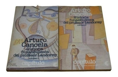 Arturo Cancela Historia Funambulesca Del Profesor. 2 To&-.
