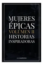 Comprar Libro: Mujeres Épicas: Historias Inspiradoras Vol 2