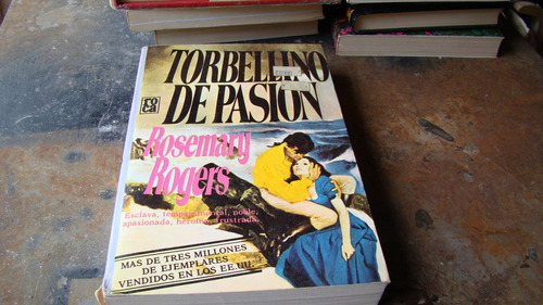 Torbellino De Pasion , Rosemary Rogers  , Año 1979 , 645 Pa