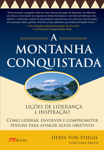 Lições de Liderança e Inspirações - a Montanha Conquistada, de Stiegel, Herta Von. M.Books do Brasil Editora Ltda, capa mole em português, 2013