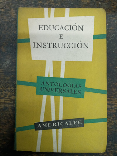 Educacion E Instruccion * Antologias Universales *