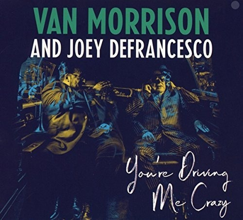 Morrison Van & De Francesco Joey You're Driving Me Crazy  Cd