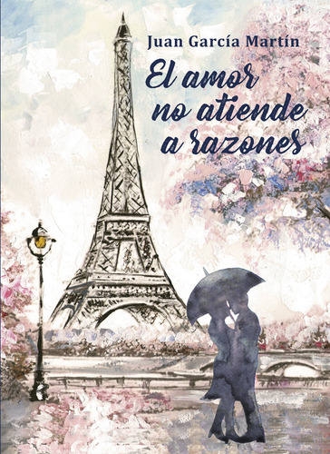 Amor No Atiende A Razones,el - Garcia Martin,juan