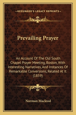 Libro Prevailing Prayer: An Account Of The Old South Chap...