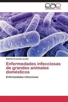 Enfermedades Infecciosas De Grandes Animales Domesticos -...