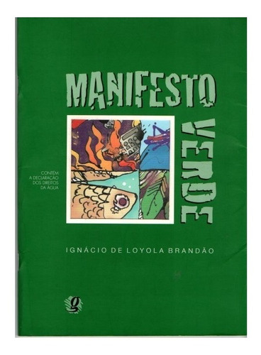 Manifesto Verde: O Presente É O Futuro - Ignácio De Loyola Brandão (livro De Ecologia Infanto Juvenil). Português. 63 Páginas. Editora Global E Gaia 2001                                               