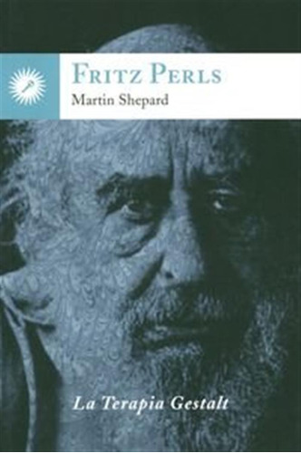 Fritz Perls : La Terapia Gestalt