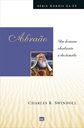 Livro Abraão - Série Heróis Da Fé / Charles R. Swindoll