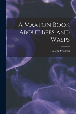 Libro A Maxton Book About Bees And Wasps - Swenson, Valerie