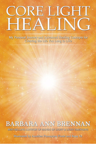 Libro: Core Light Healing: My Personal Journey And Advanced