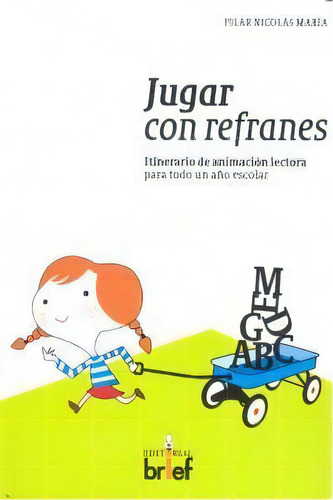 Jugar Con Refranes, De Nicolás María, Pilar. Editorial Brief Ediciones, Tapa Blanda En Español