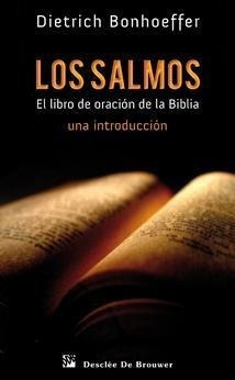 Los Salmos : El Libro De Oración De La Biblia : Una Introduc